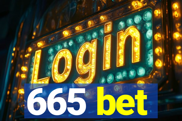 665 bet